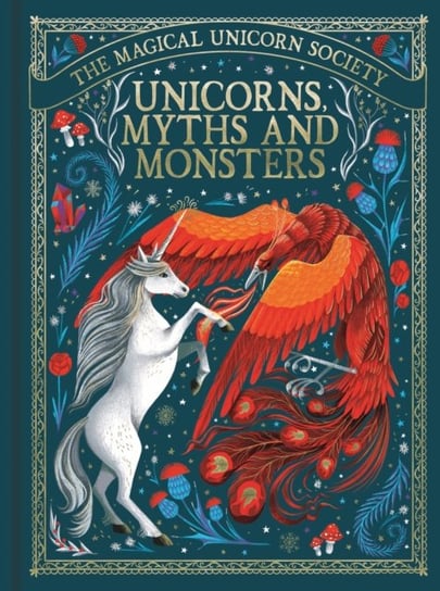 The Magical Unicorn Society: Unicorns, Myths and Monsters Opracowanie zbiorowe