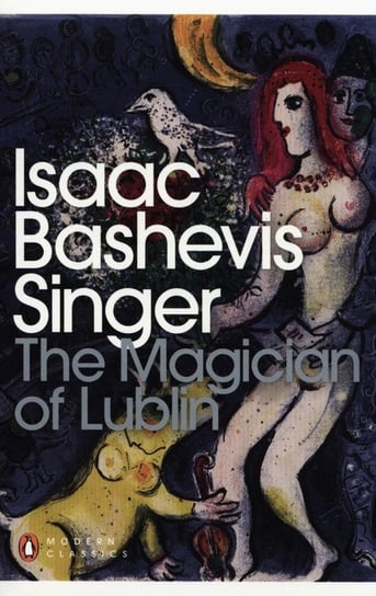 The Magician of Lublin Singer Isaac Bashevis