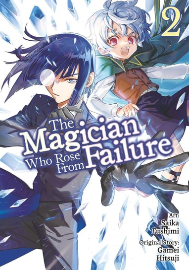 The Magician Who Rose From Failure. Volume 2 Gamei Hitsuji