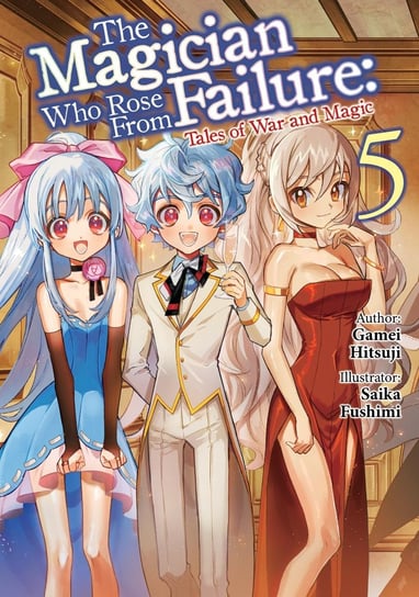 The Magician Who Rose From Failure: Volume 5 Gamei Hitsuji