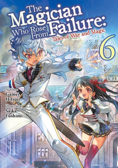 The Magician Who Rose From Failure. Volume 6 Gamei Hitsuji
