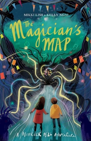 The Magicians Map: A Hoarder Hill Adventure Lish Mikki, Ngai Kelly