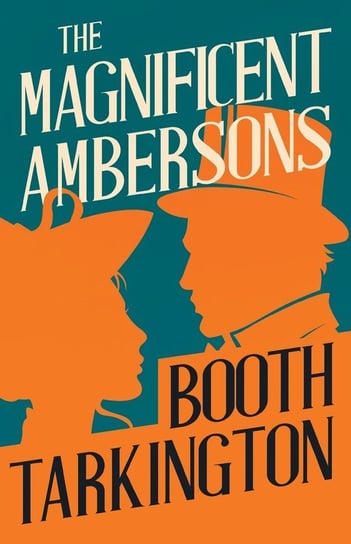 The Magnificent Ambersons Booth Tarkington