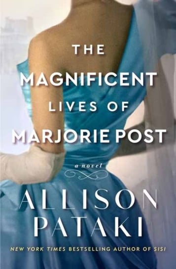 The Magnificent Lives of Marjorie Post Pataki Allison