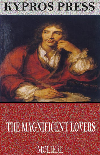 The Magnificent Lovers Moliere Jean-Baptiste