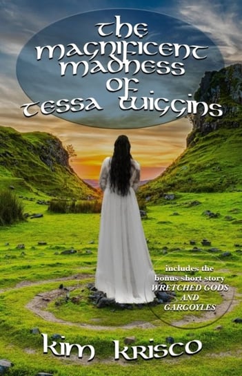 The Magnificent Madness Of Tessa Wiggins Kim Krisco