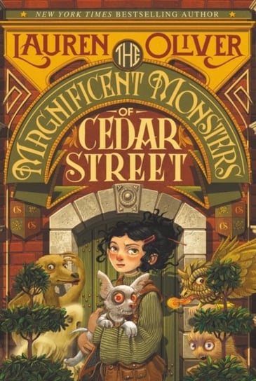The Magnificent Monsters of Cedar Street Oliver Lauren