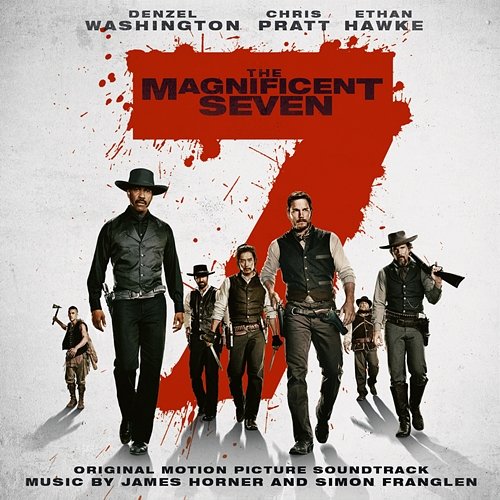 The Magnificent Seven (Original Motion Picture Soundtrack) James Horner, Simon Franglen, James Horner & Simon Franglen