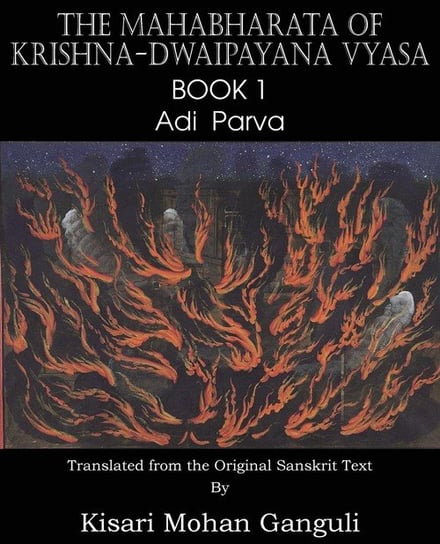 The Mahabharata of Krishna-Dwaipayana Vyasa Book 1 Adi Parva Vyasa Krishna-Dwaipayana