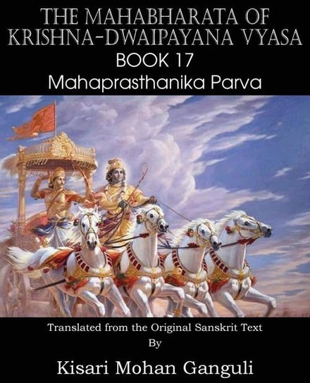 The Mahabharata of Krishna-Dwaipayana Vyasa Book 17 Mahaprasthanika Parva Vyasa Krishna-Dwaipayana