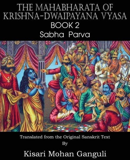 The Mahabharata of Krishna-Dwaipayana Vyasa Book 2 Sabha Parva Vyasa Krishna-Dwaipayana