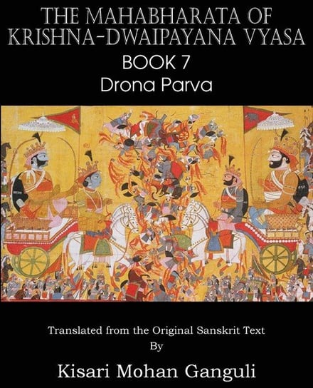 The Mahabharata of Krishna-Dwaipayana Vyasa Book 7 Drona Parva Vyasa Krishna-Dwaipayana