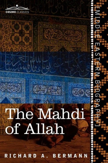 The Mahdi of Allah Bermann Richard A.