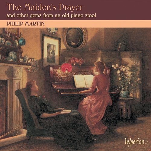 The Maiden's Prayer: Piano Music from the 19th-Century Salon Philip Martin