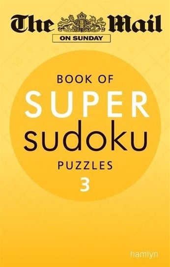 The Mail on Sunday: Super Sudoku Volume 3 Opracowanie zbiorowe