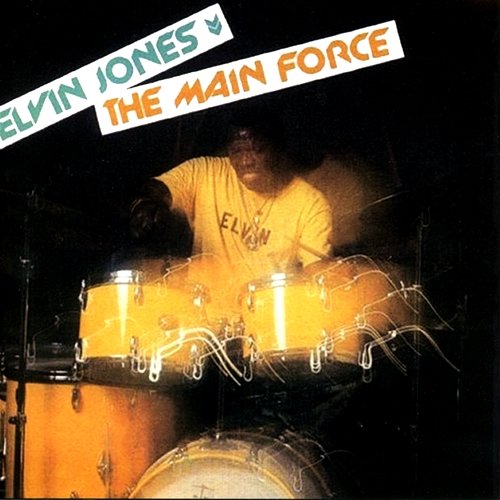 The Main Force Elvin Jones