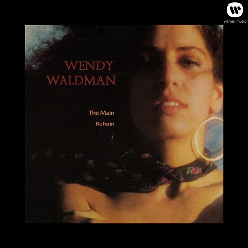 The Main Refrain Wendy Waldman