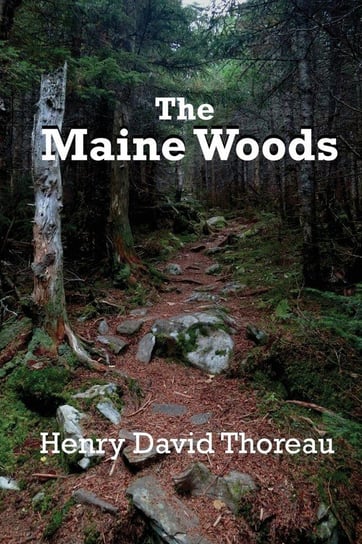 The Maine Woods Thoreau Henry David