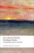 The Major Works Percy Shelley, Shelley Percy Bysshe