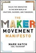 The Maker Movement Manifesto: Rules for Innovation in the New World of Crafters, Hackers, and Tinkerers Hatch Mark