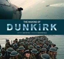 The Making of Dunkirk Mottram James