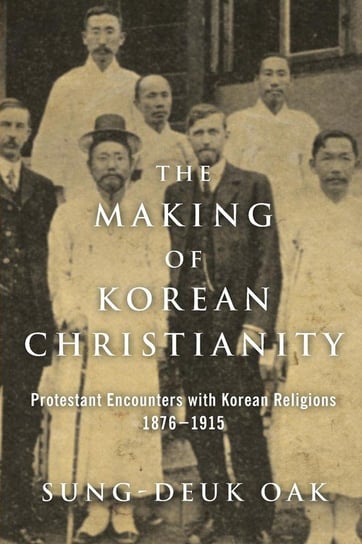The Making of Korean Christianity Oak Sung-Deuk