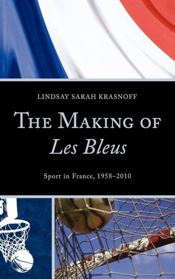 The Making of Les Bleus Krasnoff Lindsay Sarah