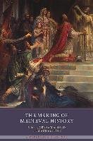 The Making of Medieval History Boydell&Brewer Ltd.