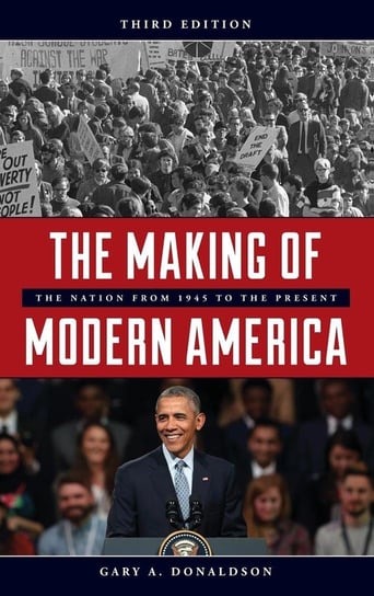 The Making of Modern America Donaldson Gary A.