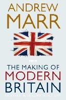 The Making of Modern Britain Marr Andrew