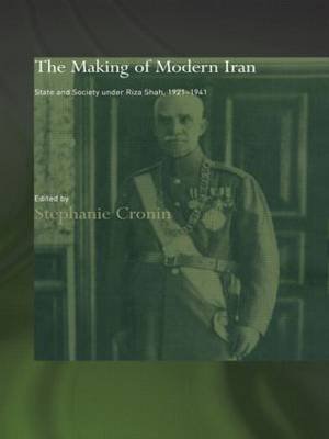 The Making of Modern Iran: State and Society under Riza Shah, 1921-1941 Opracowanie zbiorowe
