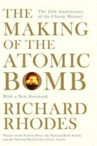 The Making of the Atomic Bomb Rhodes Richard