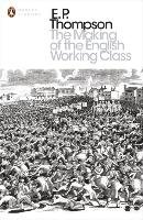 The Making of the English Working Class Thompson E. P.