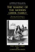 The Making of the Modern Greek Family: Marriage and Exchange in Nineteenth-Century Athens Cassia Paul Sant