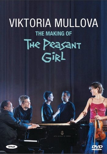 The Making of The Peasant Girl - Documentary and recording session footage Mullova Viktoria
