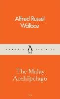 The Malay Archipelago Russel Wallace Alfred