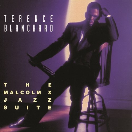 The Malcolm X Jazz Suite Terence Blanchard