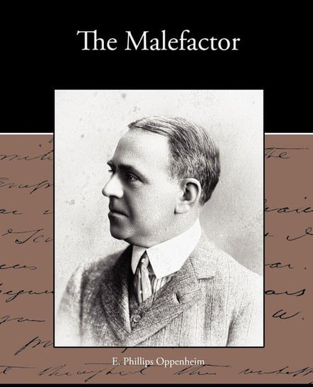 The Malefactor Oppenheim E. Phillips