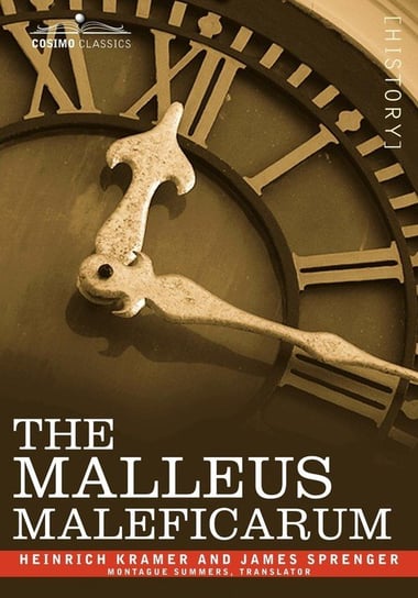 The Malleus Maleficarum Kramer Heinrich