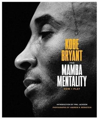 The Mamba Mentality Bryant Kobe