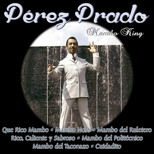 The Mambo King Pérez Prado