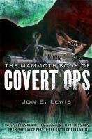 The Mammoth Book of Covert Ops Lewis Jon E.
