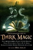 The Mammoth Book of Dark Magic Ashley Mike