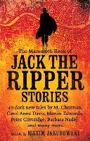 The Mammoth Book of Jack the Ripper Stories Jakubowski Maxim