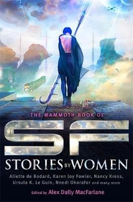 The Mammoth Book of SF Stories by Women Little Brown Book Group