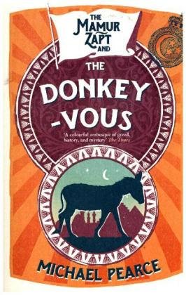 The Mamur Zapt and the Donkey-Vous (Mamur Zapt, Book 3) Pearce Michael