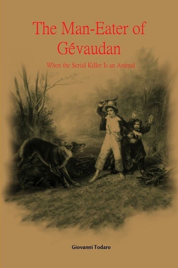 The Man-Eater of Gevaudan Todaro Giovanni