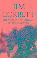 The Man-Eating Leopard of Rudraprayag Corbett Jim
