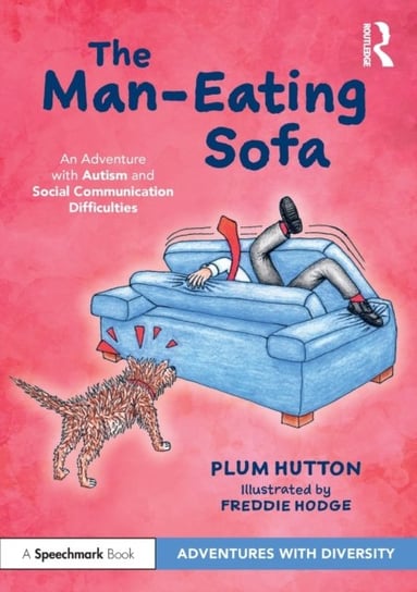 The Man-Eating Sofa: An Adventure with Autism and Social Communication Difficulties Plum Hutton