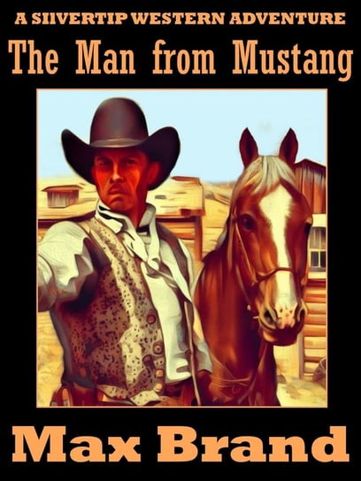 The Man from Mustang Brand Max
